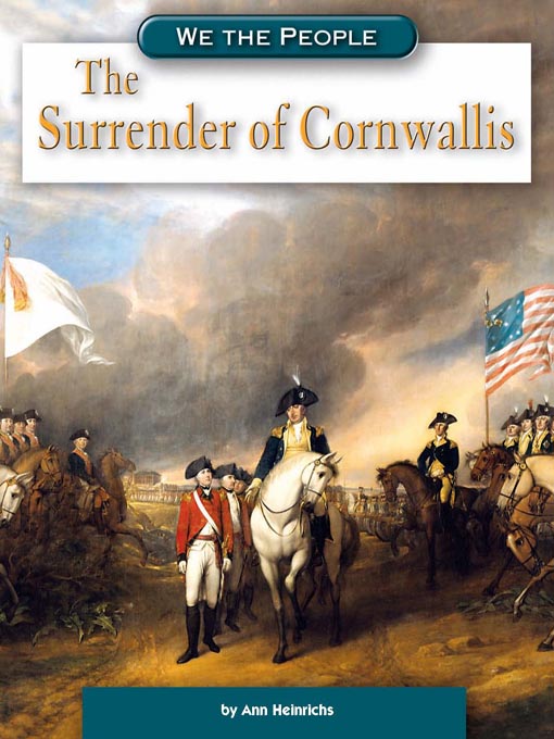 Title details for The Surrender of Cornwallis by Ann R. Heinrichs - Available